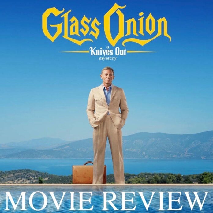 Glass Onion Knives Out Movie Review