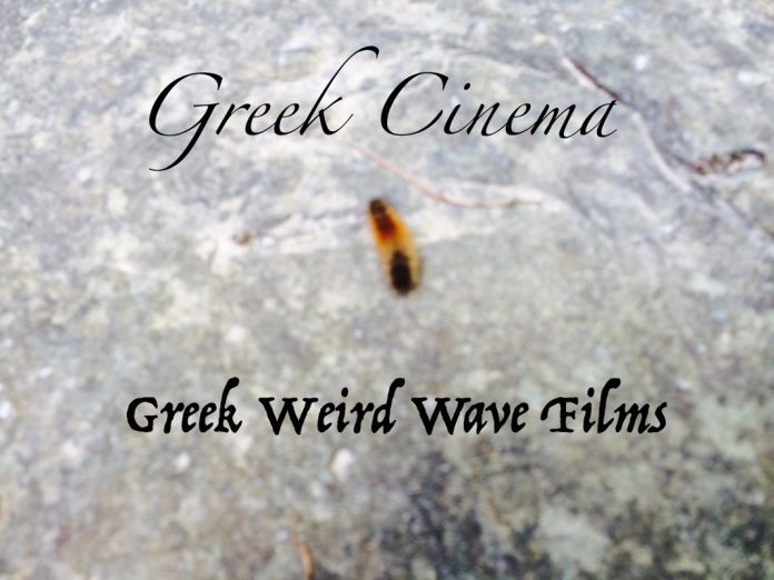 Greek Cinema Greek Weird Wave Films